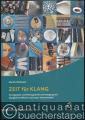 Zeit für Klang. Anregungen und Hintergründe zum Umgang mit klanglichen Mitteln und neuen Instrumenten im Schulzusammenhang und darüber hinaus (= Gestalten + Entdecken Musik).