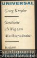 Geschichte als Weg zum Musikverständnis. Zur Theorie, Methode und Geschichte der Musikgeschichtsschreibung (= Reclams Universal-Bibliothek 725).
