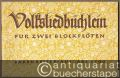 Volksliedbüchlein für zwei Blockflöten (= Bärenreiter-Ausgabe 1500).