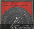 Nowa szkola na puzon suwakowy i wentylowy oraz sakshorn barytonowy [Neue Schule für Posaune (Zug- und Ventil-) sowie Saxhorn-Bariton].