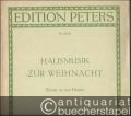 Hausmusik zur Weihnacht. Ausgewählte Stücke aus alter und neuer Zeit für Klavier zu 2 Händen (= Edition Peters, Nr. 4610).