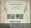 Christnacht. Ein Hymnus von Graf Aug. von Platen für Orchester, Soli und gemischten Chor komponiert von Hugo Wolf (= Universal-Edition No. 1671). Klavierauszug mit Text / Vocal score.