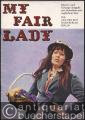My Fair Lady nach Bernhard Shaw's "Pygmalion". Klavier- und Gesangs-Ausgabe mit deutschem und englischem Text.