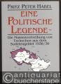 Eine politische Legende. Die Massenvertreibung von Tschechen aus dem Sudetengebiet 1938/39.