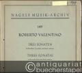 Drei Sonaten für Blockflöte (Querflöte) und Basso continuo / Three Sonatas for Recorder (Flute) and Basso continuo, 1715 (= Nagels Musik-Archiv, Nr. 149).