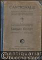 Cantionale. Sammlung liturgischer Gesänge, Recitationen, Responsorien u. Involationen für Altar-, Chor- und Gemeinde-Gesang. Mit Benutzung altüberlieferter Melodien in den Kirchentonarten komponirt von Ludwig Bordt.
