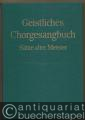 Geistliches Chorgesangbuch II. Sätze alter Meister für zwei bis vier Frauenstimmen und eine Männerstimme.