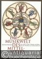 Die Musikwelt des Mittelalters. Mit der CD.