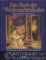 Das Buch der Weihnachtslieder. 151 deutsche Advents- und Weihnachtslieder. Kulturgeschichte, Noten, Texte, Bilder. Mit Klavier- und Orgel-Begleitung.