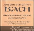 Johann Sebastian Bach. Ausgewählte Arien für Sopran mit obligaten Instrumenten und Klavier oder Orgel, Erstes bis viertes Heft (= Edition Breitkopf, Nr. 7301, 7302, 7303, 7304) [4 Hefte, so vollständig].