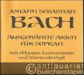 Musik (Bücher/Noten) » Noten/Partituren - Johann Sebastian Bach. Ausgewählte Arien für Sopran mit obligaten Instrumenten und Klavier oder Orgel, Erstes bis viertes Heft (= Edition Breitkopf, Nr. 7301, 7302, 7303, 7304) [4 Hefte, so vollständig].