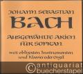 Musik (Bücher/Noten) » Noten/Partituren - Johann Sebastian Bach. Ausgewählte Arien für Sopran mit obligaten Instrumenten und Klavier oder Orgel, Erstes bis viertes Heft (= Edition Breitkopf, Nr. 7301, 7302, 7303, 7304) [4 Hefte, so vollständig].