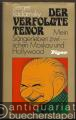 Der verfolgte Tenor. Mein Sängerleben zwischen Moskau und Hollywood.