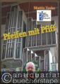 Pfeifen mit Pfiff. Geschichten rund um die Orgel.