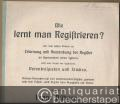 Wie lernt man Registrieren? Eine leicht faßliche Methode zur Erlernung und Anwendung der Register an Harmoniums jeden Systems nebst einer Anzahl an Notenbeispielen und Stücken.