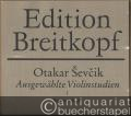 Ausgewählte Violinstudien I / Selected Violin Studies I. Bogentechnik / Bowing Technique (= Edition Breitkopf, Nr. 7803).