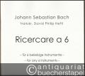 Ricercare a 6 (Musikalisches Opfer BWV 1079) für 6 beliebige Instrumente / for any 6 instruments (= Edition Kunzelmann, GM 1838). Partitur und Stimmen.