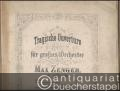 Tragische Ouverture für grosses Orchester von Max Zenger, Op. 42. Klavierauszug zu 4 Händen vom Komponisten.