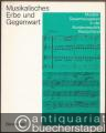 Musikalisches Erbe und Gegenwart. Musiker-Gesamtausgaben in der Bundesrepublik Deutschland.
