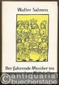 Der fahrende Musiker im europäischen Mittelalter (= Die Musik im alten und neuen Europa. Eine Schriftenreihe, hrsg. v. Walter Wiora, Band 4).
