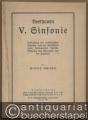 Beethoven V. Sinfonie. Darstellung des musikalischen Inhaltes nach der Handschrift unter fortlaufender Berücksichtigung des Vortrages und der Literatur.