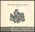 800 Jahre Musik in Lübeck. Teil II. Dokumentation zum Lübecker Musikfest 1982 (= Der Senat der Hansestadt Lübeck, Amt für Kultur, Veröffentlichung XXI).