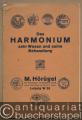 Das Harmonium sein Wesen und seine Behandlung [Prospekt, Werbekärtchen, Briefe].