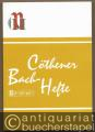 Cöthener Bach-Hefte, Heft 15 (= Veröffentlichungen der Bachgedenkstätte Schloss Köthen-Anhalt und des Historischen Museums für Mittelanhalt XXXIII).