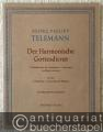 Musik (Bücher/Noten) » Noten/Partituren - Der Harmonische Gottesdienst. Ein Jahrgang von 72 Solokantaten für 1 Singstimme, 1 Instrument und Basso continuo (Hamburg 1725/26), Teil III: 2. Pfingsttag bis 16. Sonntag nach Trinitatis (= Georg Philipp Telemann, Musikalische Werke, Band IV). BA 2954. Partitur, Instrumentalstimme u. Bc.
