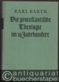 Die protestantische Theologie im 19. Jahrhundert.