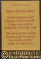 Die Interpretation der Sonaten und Partiten für Violine solo und der Suiten für Violoncello solo / The Interpretation of the Sonatas and Partitas for Solo Violin and the Suites for Solo Cello.