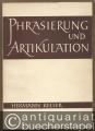 Phrasierung und Artikulation. Ein Beitrag zu einer Sprachlehre der Musik.