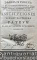 Sammlerstücke/Raritäten » 18. Jhdt - Danielis Tobenz [...] Institutiones Usus et Doctrinae Patrum. Praelectionibus Academicis Adcommodatae [2 Teile (1779 u. 1783) in 1].