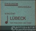 Vier Praeludien und Fugen für Orgel (= Organum. Vierte Reihe Nr. 9).