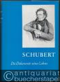 Schubert. Die Dokumente seines Lebens (= Franz Schubert, Neue Ausgabe sämtlicher Werke, Serie VIII: Supplement, Band 5).