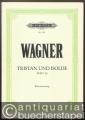 Tristan und Isolde (WWV 90) (= Edition Peters, Nr. 3407). Klavierauszug.