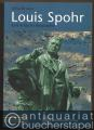 Louis Spohr. Eine kritische Biographie (= Edition Merseburger 1555).