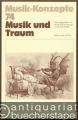 Musik und Traum (= Musik-Konzepte, Heft 74).