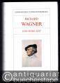 Richard Wagner und seine Zeit (= Große Komponisten und ihre Zeit).