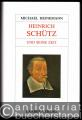 Heinrich Schütz und seine Zeit (= Große Komponisten und ihre Zeit).