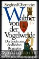  Walther von der Vogelweide. Der Spielmann des Reiches. Biographie.