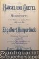 Musik (Bücher/Noten) » Noten/Partituren - Hänsel und Gretel. Märchenspiel in drei Bildern von Adelheid Wette. Vollständiger Klavierauszug mit Text.