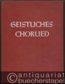 Geistliches Chorlied. Zwei- bis sechsstimmige Sätze für gemischten Chor.