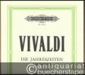 Musik (Bücher/Noten) » Noten/Partituren - Die Jahreszeiten (Le Quattro Stagioni). Vier Konzerte für Violine und Streichorchester Opus VIII Nr. 1-4. Concerto I: Der Frühling. Concerto II: Der Sommer. Concerto III. Der Herbst. Concerto IV: Der Winter (= Edition Peters, Nr. 9055a, 9055b, 9055c, 9055d). Ausgabe für Violine und Klavier.