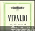 Musik (Bücher/Noten) » Noten/Partituren - Die Jahreszeiten (Le Quattro Stagioni). Vier Konzerte für Violine und Streichorchester Opus VIII Nr. 1-4. Concerto I: Der Frühling. Concerto II: Der Sommer. Concerto III. Der Herbst. Concerto IV: Der Winter (= Edition Peters, Nr. 9055a, 9055b, 9055c, 9055d). Ausgabe für Violine und Klavier.