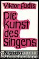 Die Kunst des Singens. Musizieren mit der eigenen Stimme.