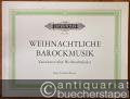 Weihnachtliche Barockmusik. Variationen über Weihnachtslieder für Orgel / Cembalo / Klavier (= Edition Peters, Nr. 8468).