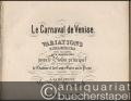 Le Carnaval de Venise. Variations burlesques sur la Canzonette: "Cara mamma mia" pour le Violon principal avec accompagnement de Quatuor et de Contre-Basse ou de Piano composees et tres respectueusement dediees A Sa Majeste Le Roi de Danemark par H. W. Ernst, Oeuv. 18 [nur die Vl-Stimme].