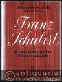 Franz Schubert. Eine kritische Biographie.