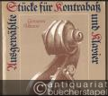 Ausgewählte Stücke für Kontrabaß und Klavier (= DVfM 32093). Klavierpartitur u. Kontrabaß-Solostimme.